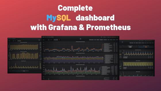 Complete MySQL dashboard with Grafana & Prometheus