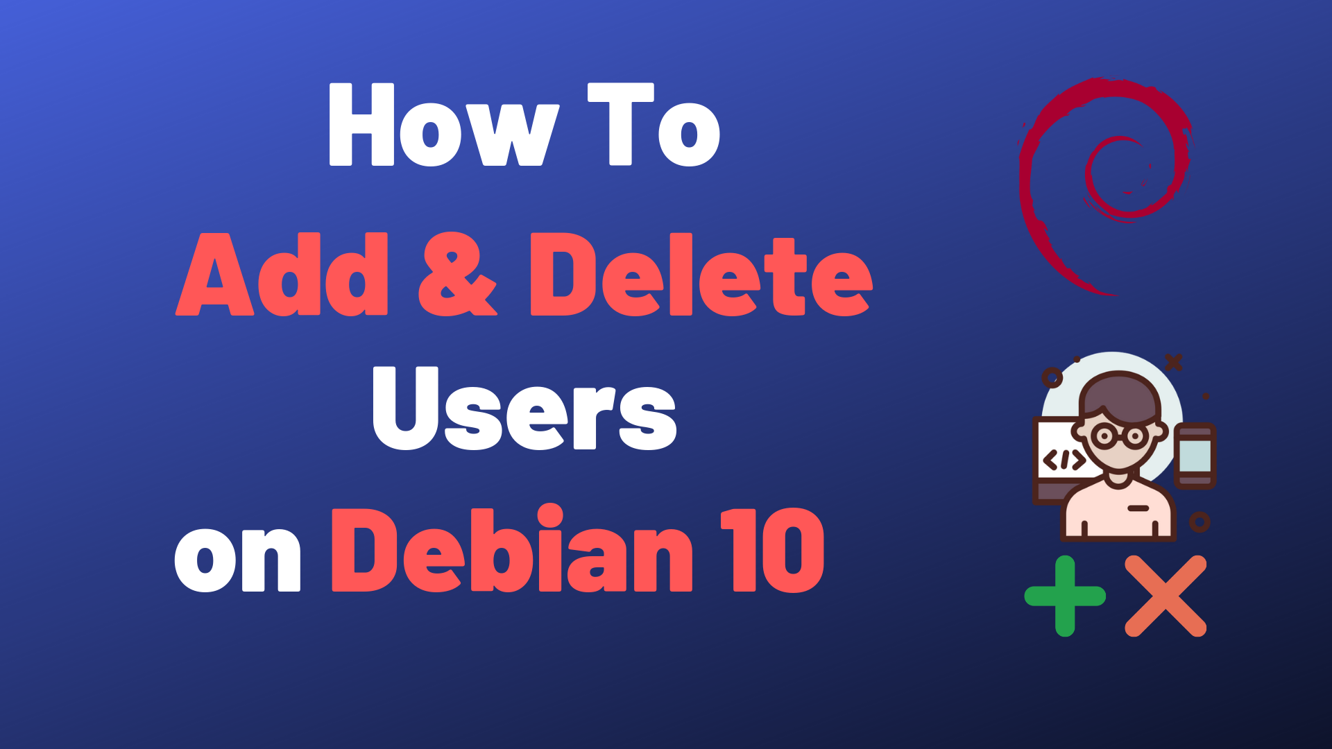 How To Add and Delete Users on Debian 10 Buster