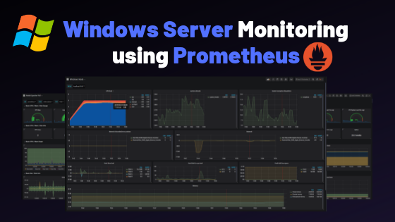 Windows Server Monitoring using Prometheus and WMI Exporter