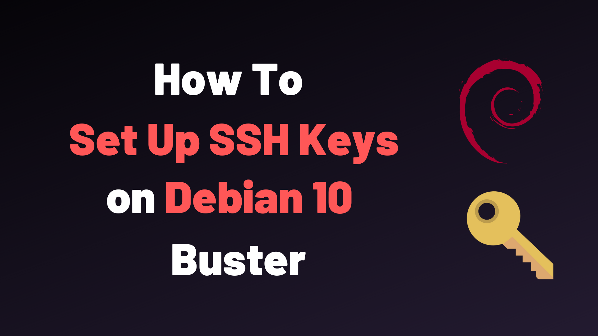How To Set Up SSH Keys on Debian 10 Buster