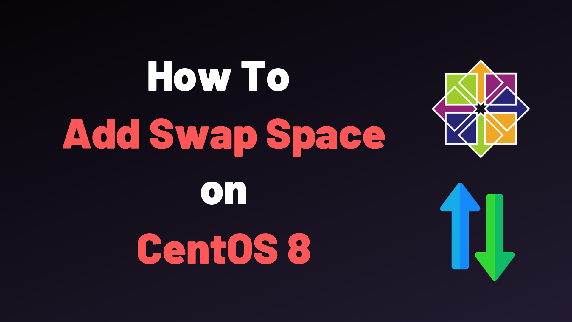 How To Add Swap Space on CentOS 8
