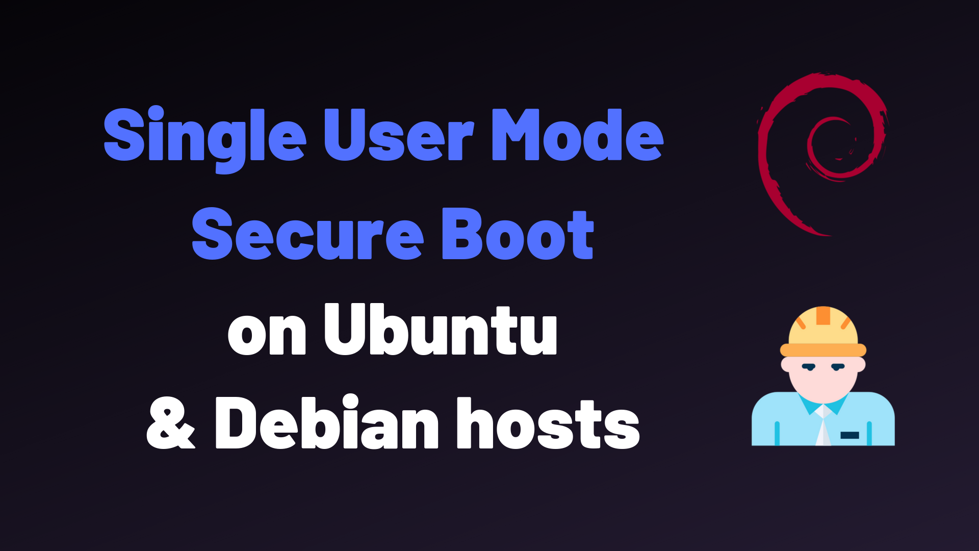 Single User Mode Secure Boot on Ubuntu & Debian