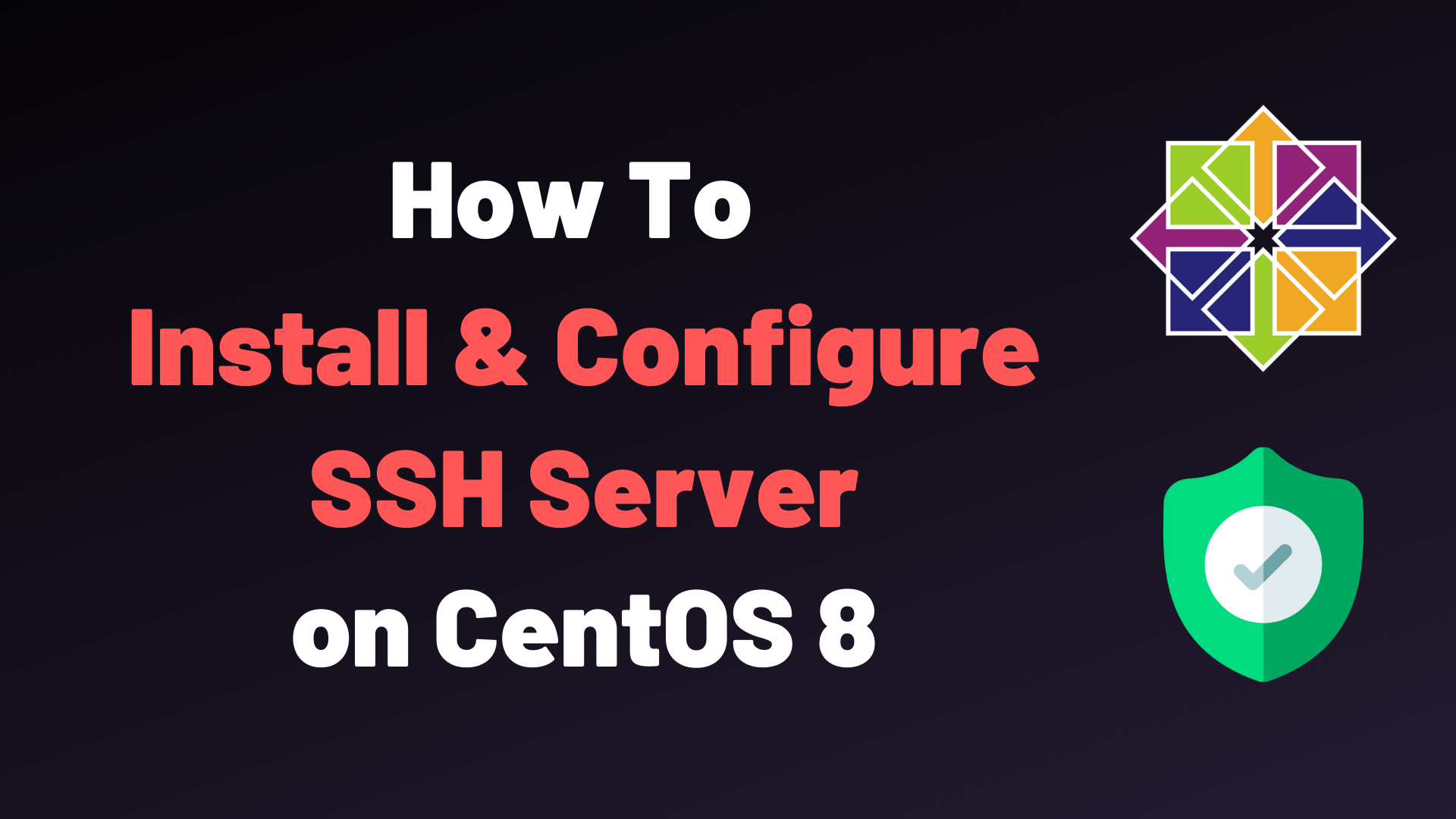 How To Install and Enable SSH Server on CentOS 8