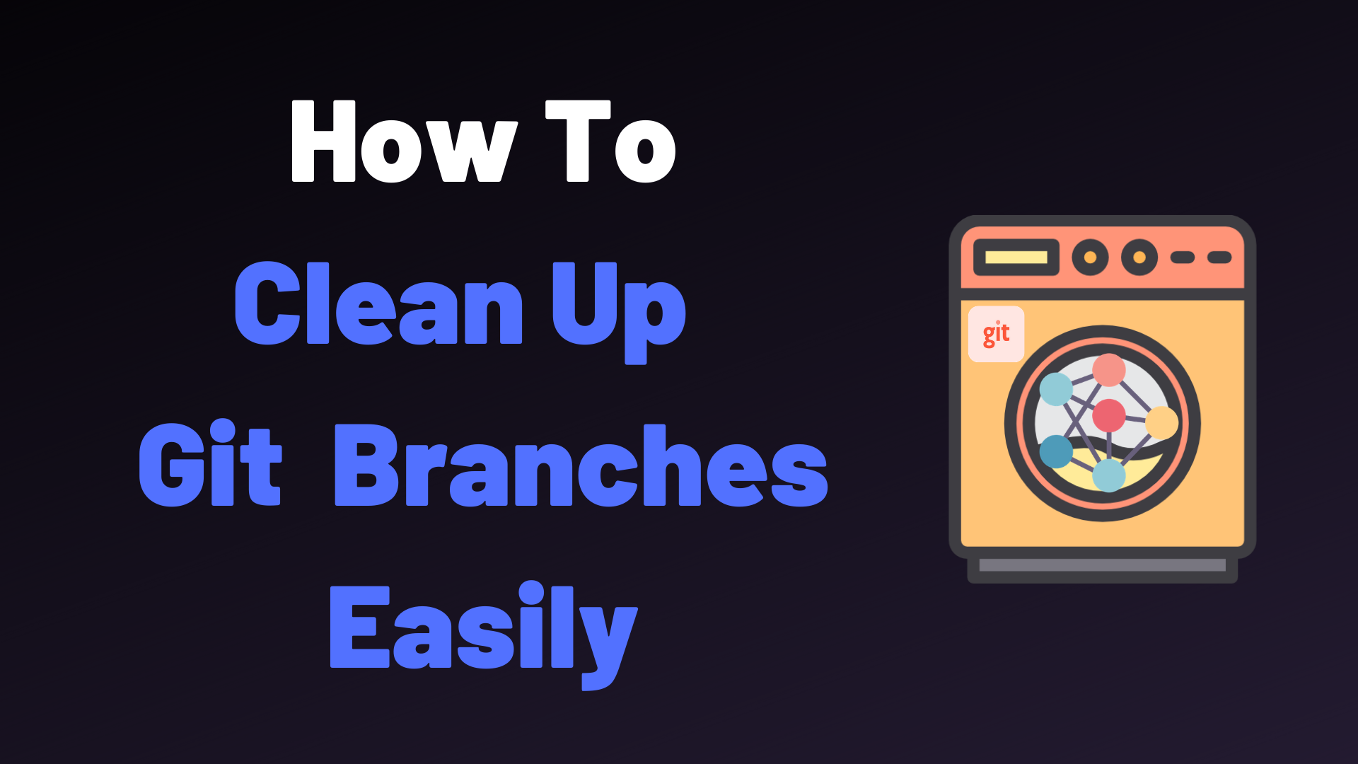 How To Clean Up Git Branches