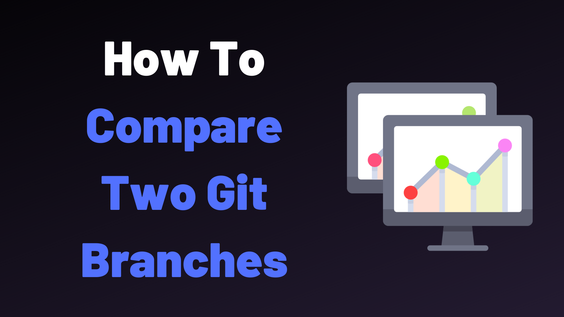 How To Compare Two Git Branches