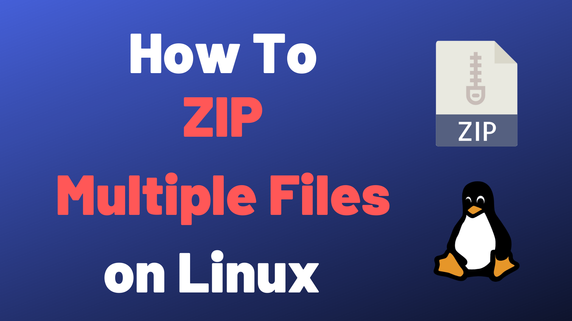 How To Zip Multiple Files on Linux