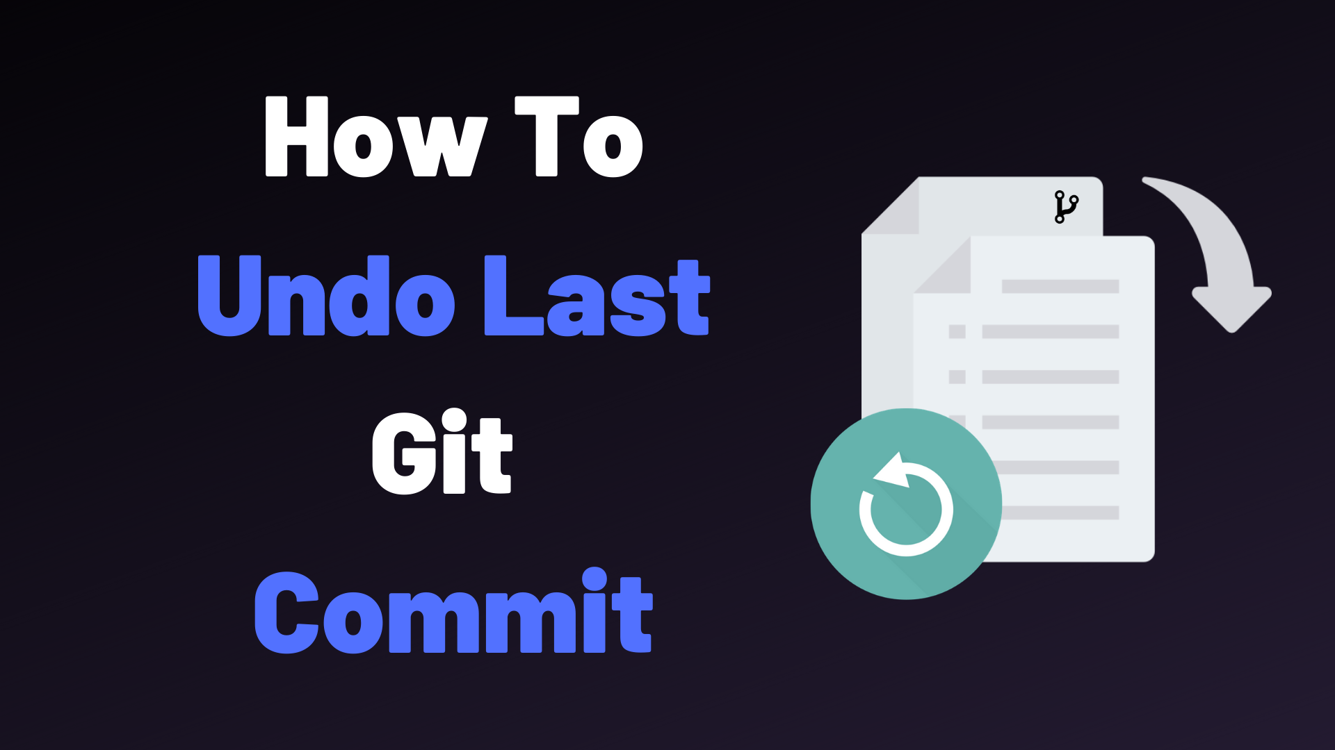 How To Undo Last Git Commit