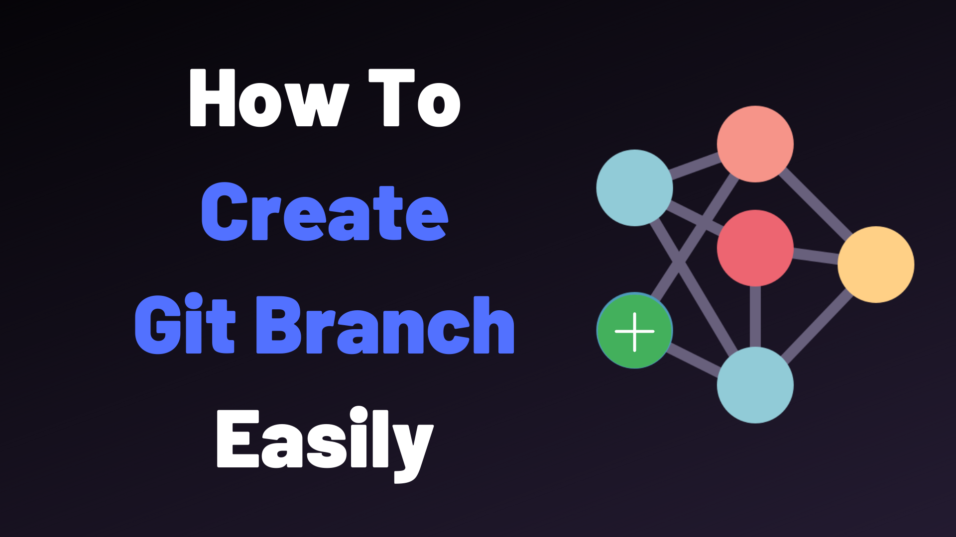How To Create a Git Branch