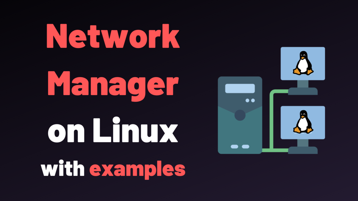 Network Manager on Linux with Examples – devconnected