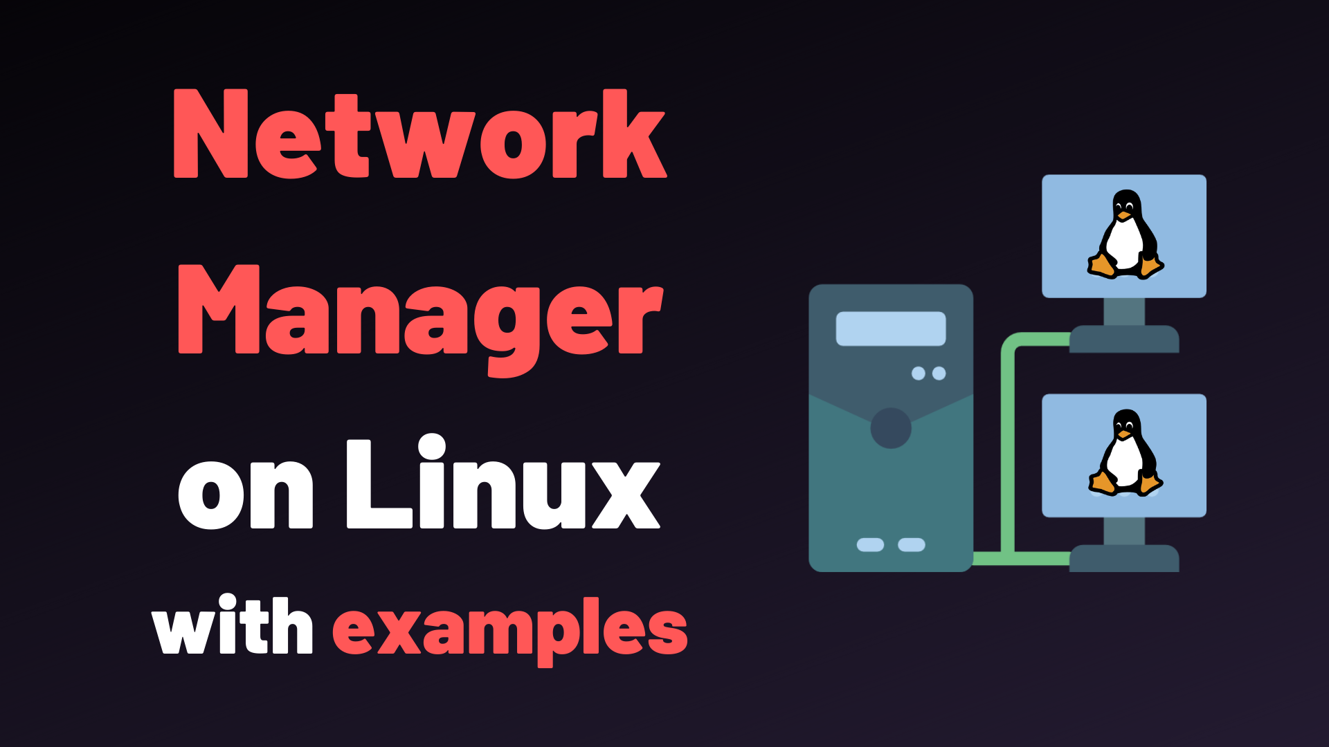 Network Manager on Linux with Examples