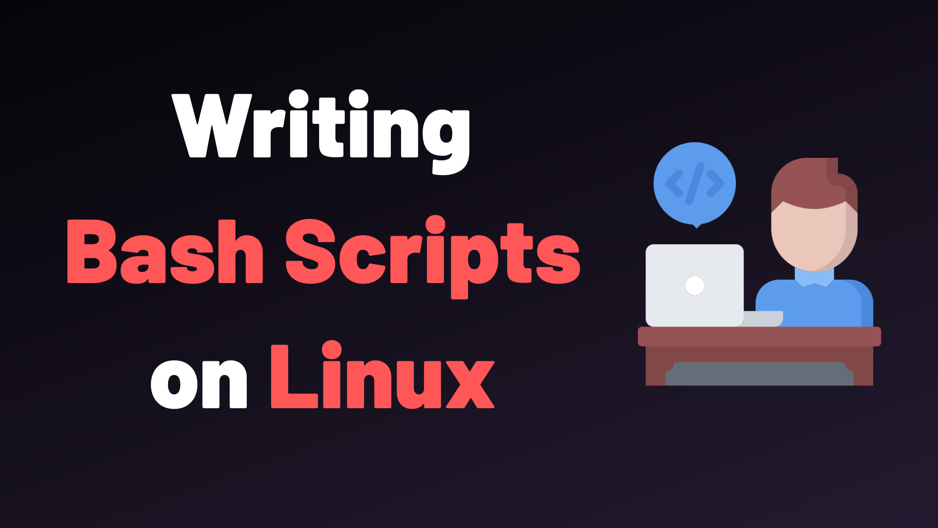 Writing Scripts on Linux using Bash – devconnected