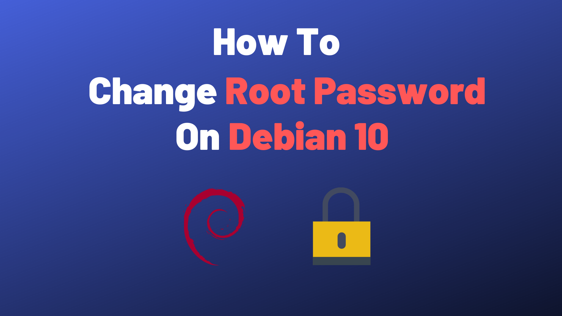 How To Change Root Password on Debian 10