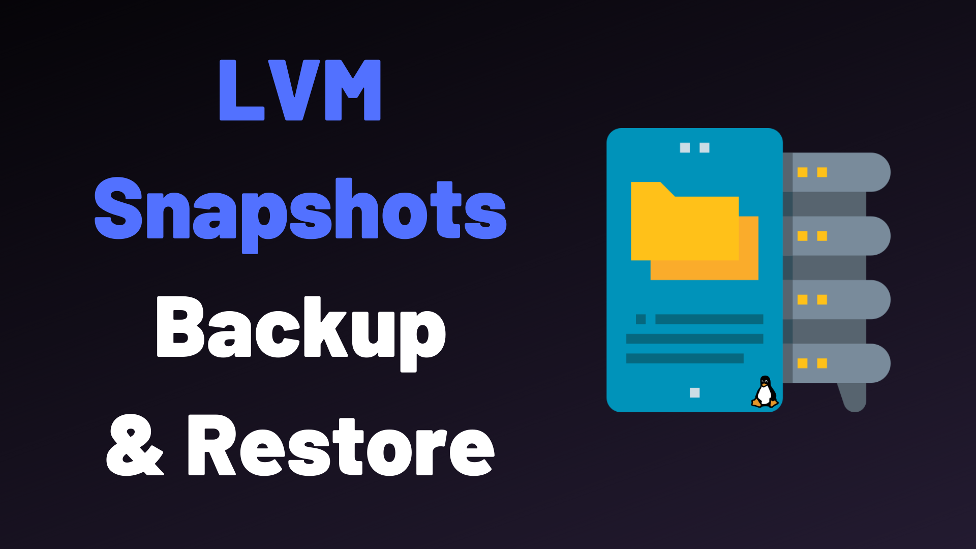 LVM Snapshots Backup and Restore on Linux