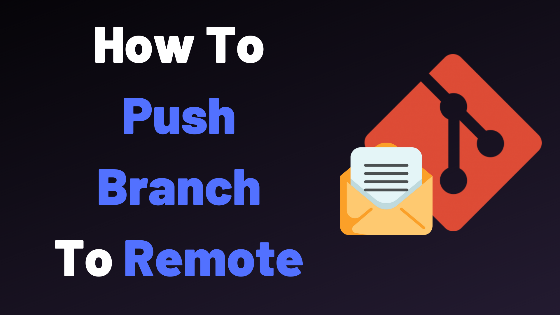 How To Push Git Branch To Remote