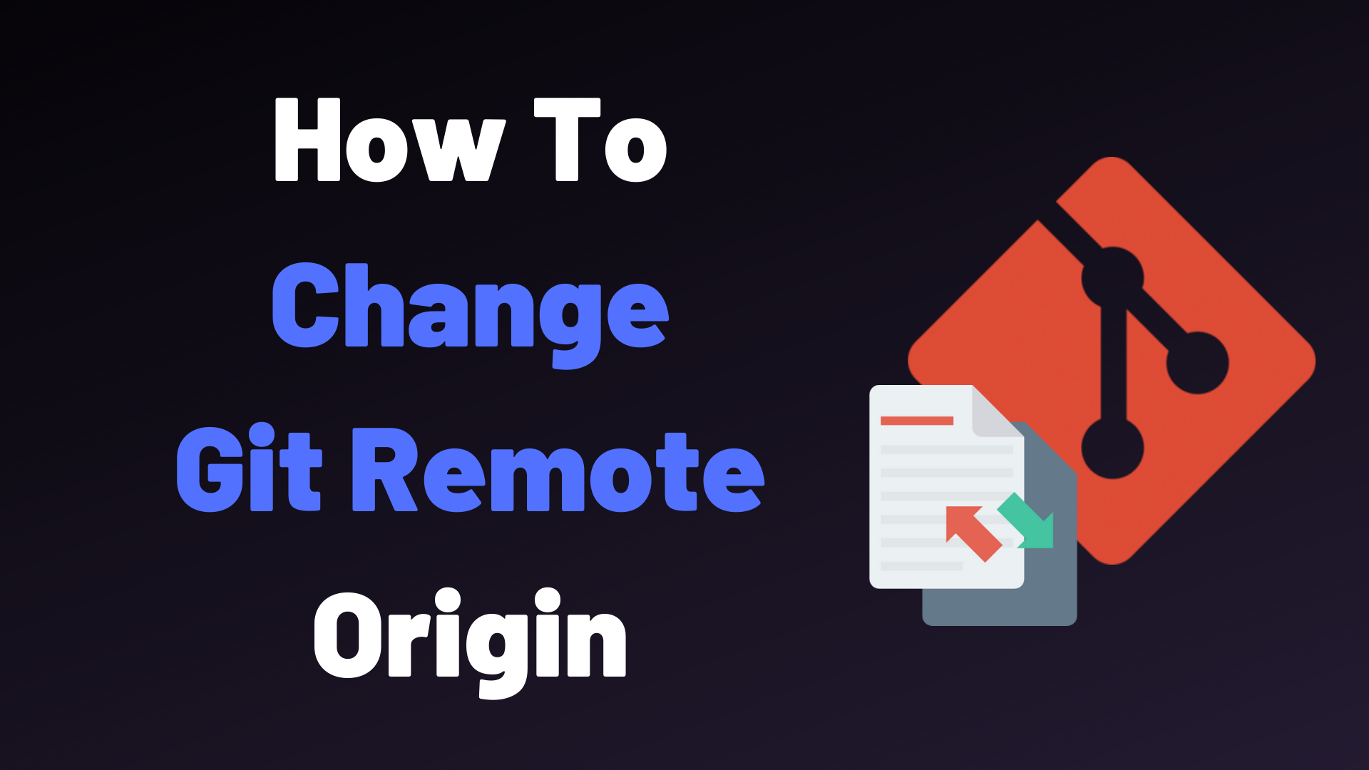 How To Change Git Remote Origin – devconnected
