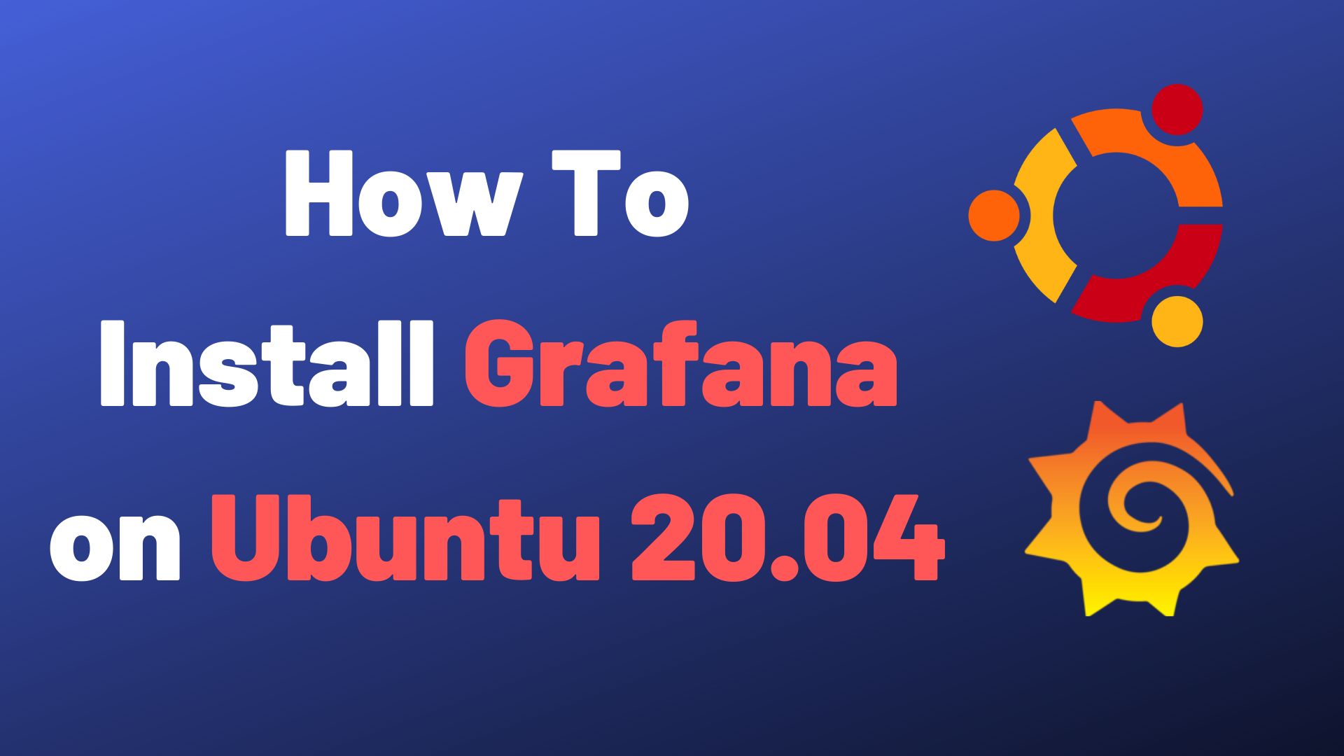 How To Install Grafana on Ubuntu 20.04