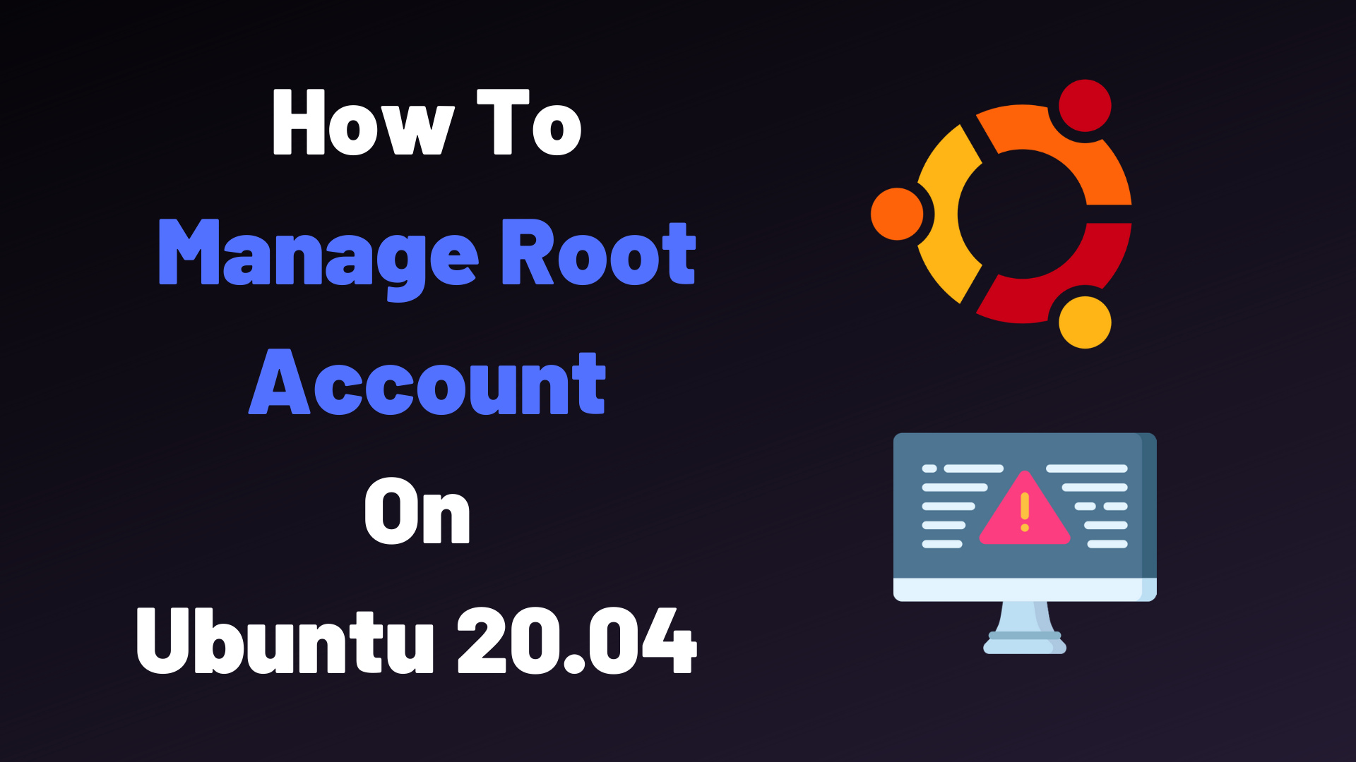 How To Manage Root Account on Ubuntu 20.04