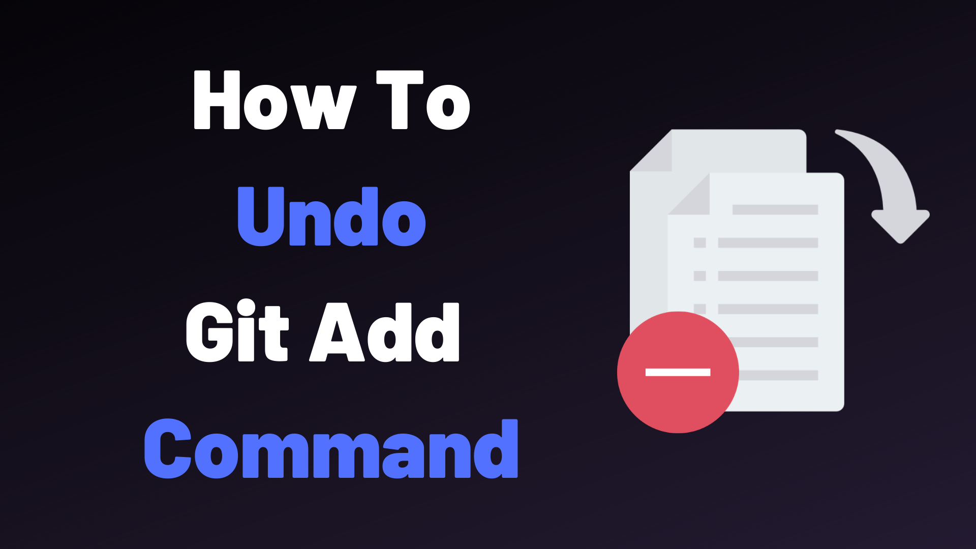 How To Undo Git Add Command