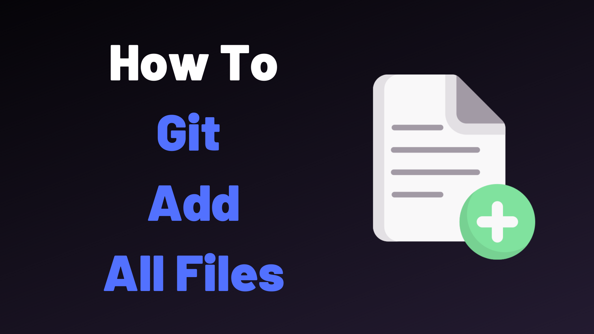 how-to-git-add-all-files-devconnected